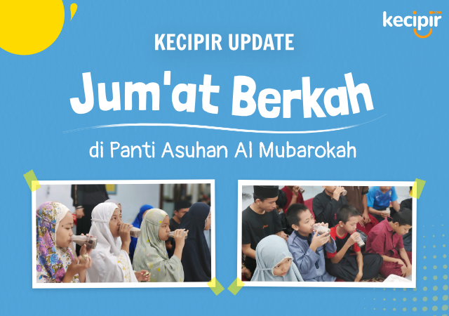 Kecipir Update: Jumat Berkah di Panti Asuhan Al Mubarokaah